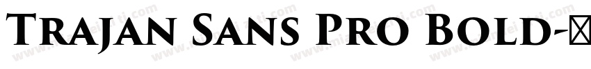 Trajan Sans Pro Bold字体转换
